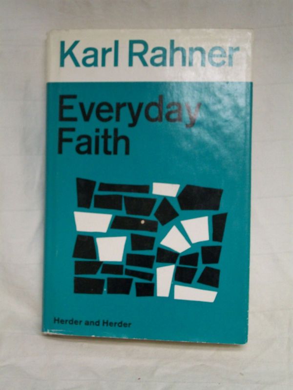 EVERYDAY FAITH by Karl Rahner PB Meditations Faith 1968  