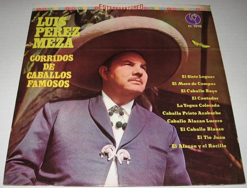 LUIS PEREZ MEZA   CORRIDOS DE CABALLOS FAMOSOS   LP  