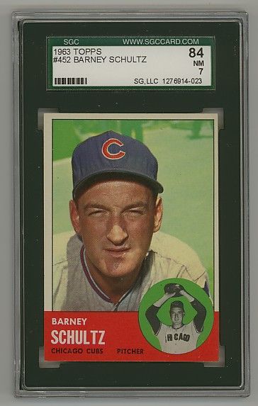 1963 Topps #452 Barney Schultz/CHICAGO CUBS/SGC 84/7 NM  